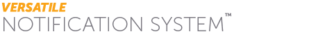 Notification System helps you stay up-to-date on changes in your Versatile technology solution