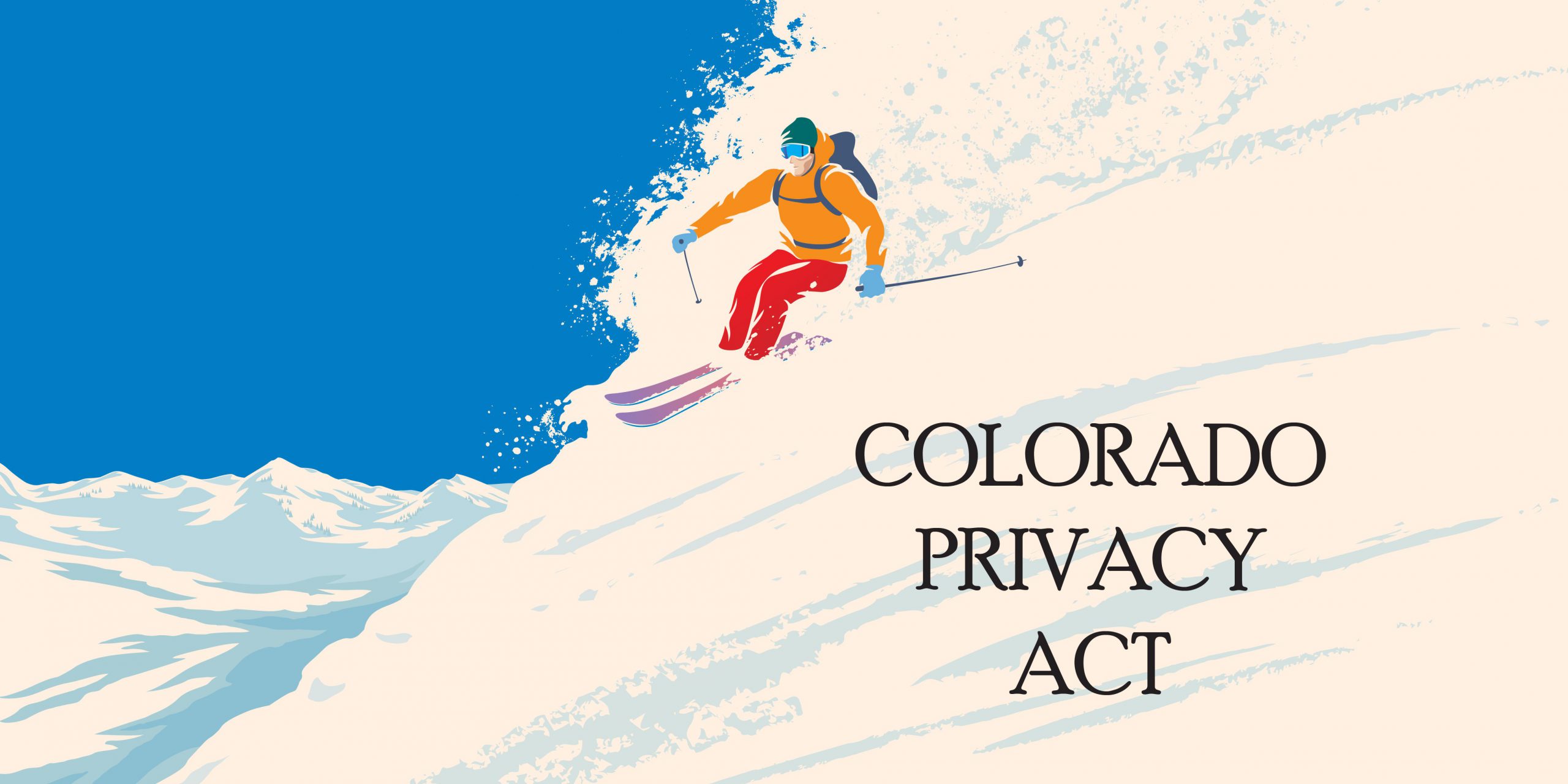 Let’s Hit the Slopes: What to Know About Colorado’s Personal Privacy Act